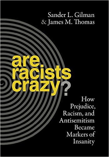 New History Books: Are Racists Crazy?