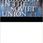 Review: The Holocaust in the Soviet Union