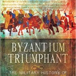 New History Books:  Byzantium Triumphant