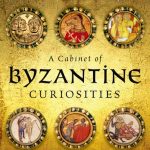 Review: A Cabinet of Byzantine Curiosities